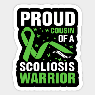 Proud cousin of a scoliosis warrior Sticker